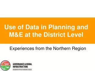 Use of Data in Planning and M&amp;E at the District Level