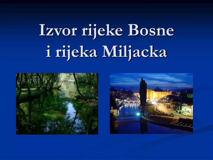 izvor rijeke bosne i rijeka miljacka