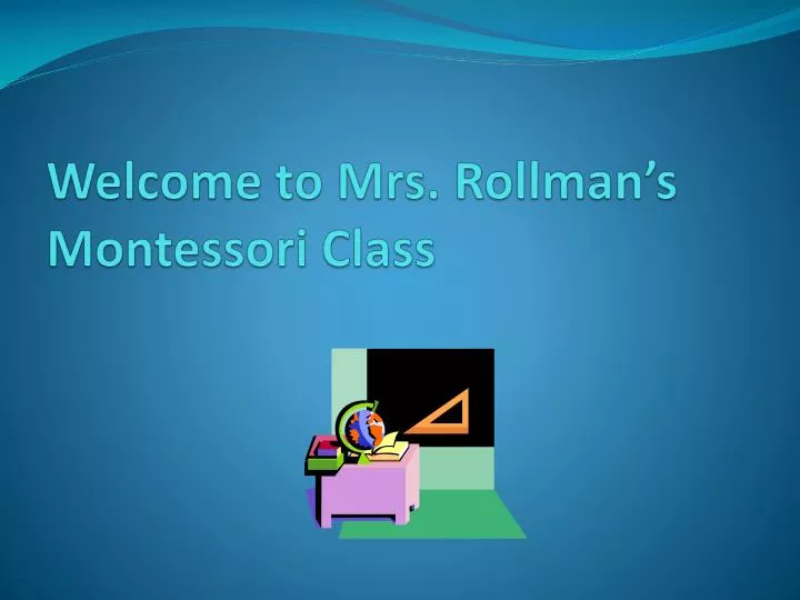 welcome to mrs rollman s montessori class