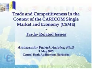 Trade and Competitiveness in the Context of the CARICOM Single Market and Economy (CSME) ~
