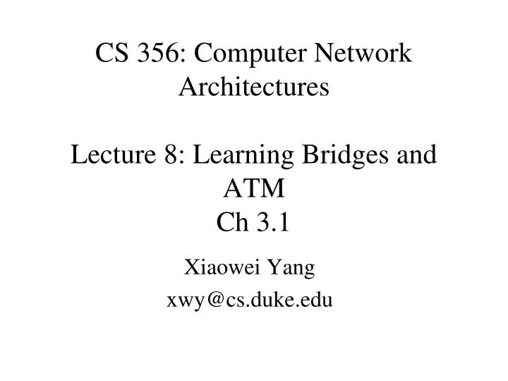 cs 356 computer network architectures lecture 8 learning bridges and atm ch 3 1