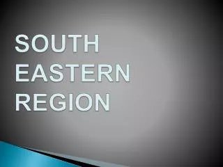 SOUTH EASTERN REGION