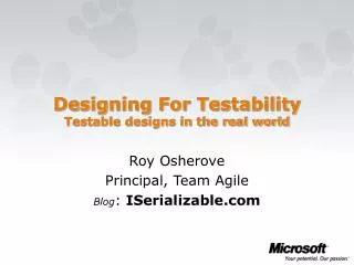Designing For Testability Testable designs in the real world
