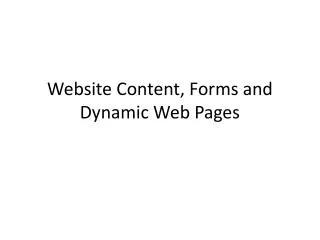 Website Content, Forms and Dynamic Web Pages