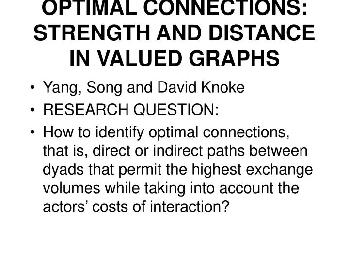 optimal connections strength and distance in valued graphs