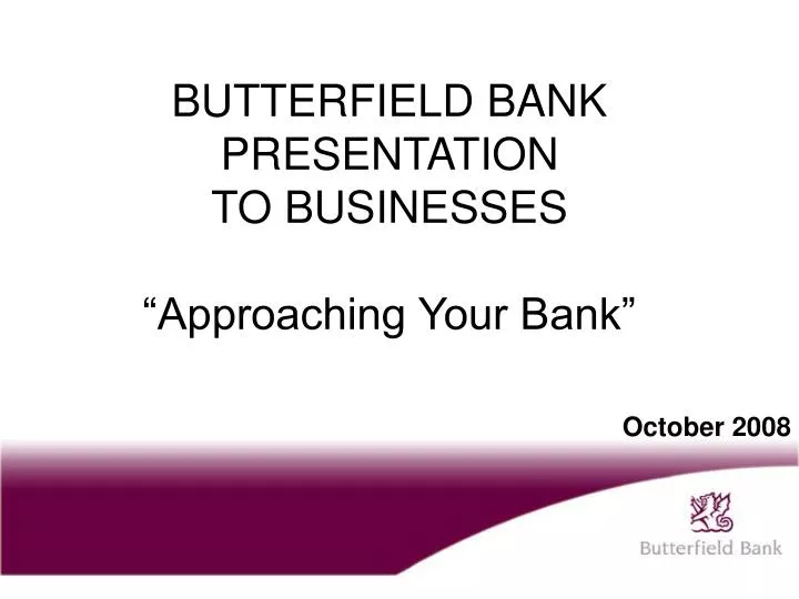 butterfield bank presentation to businesses approaching your bank