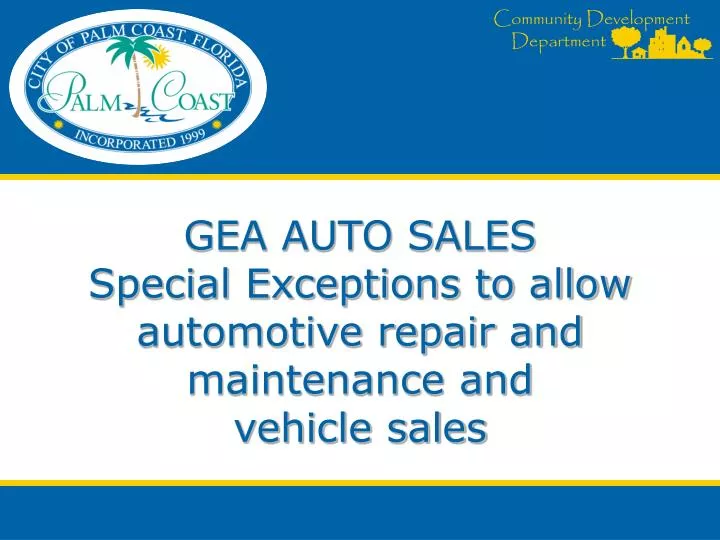 gea auto sales special exceptions to allow automotive repair and maintenance and vehicle sales