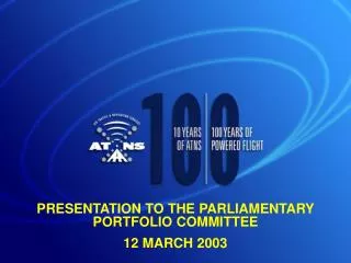 PRESENTATION TO THE PARLIAMENTARY PORTFOLIO COMMITTEE 12 MARCH 2003