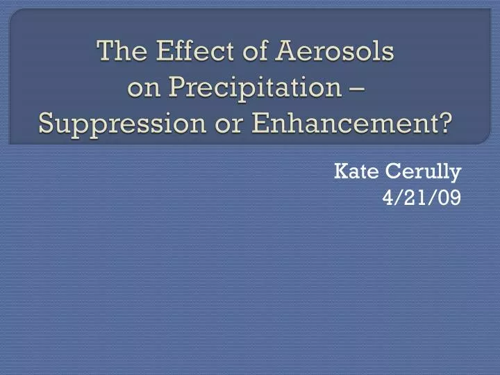 the effect of aerosols on precipitation suppression or enhancement