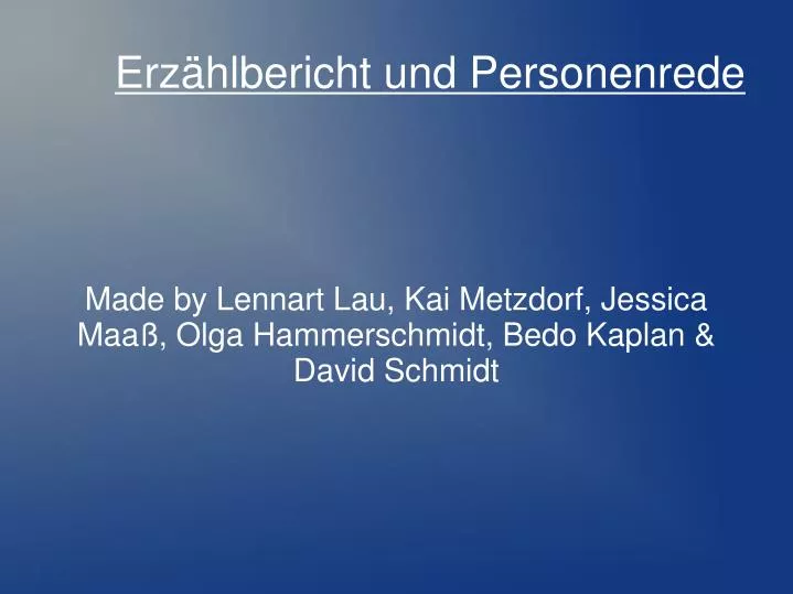 made by lennart lau kai metzdorf jessica maa olga hammerschmidt bedo kaplan david schmidt