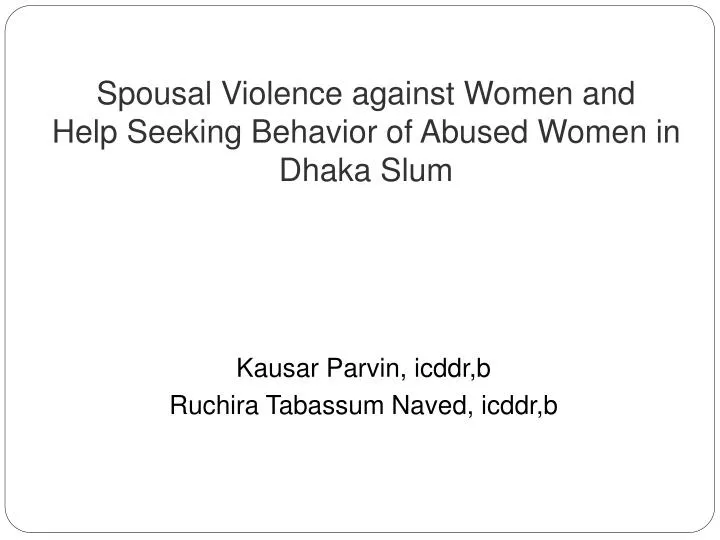 spousal violence against women and help seeking behavior of abused women in dhaka slum