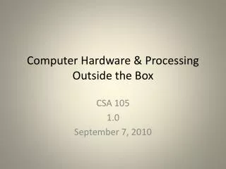 Computer Hardware &amp; Processing Outside the Box
