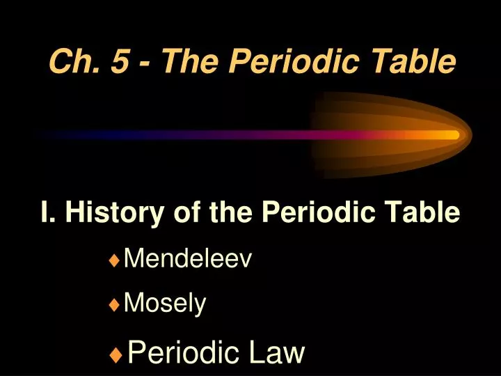 Ppt Ch 5 The Periodic Table