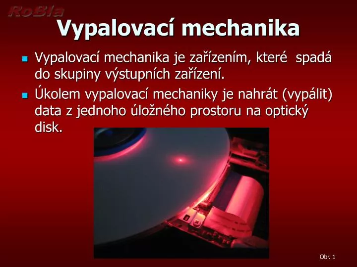 vypalovac mechanika