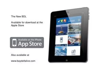 The New BDL Available for download at the Apple Store Also available at baydeltalive