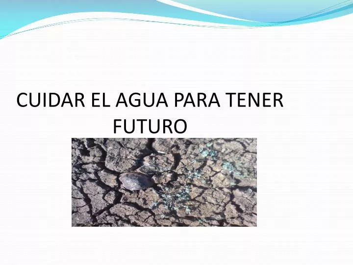 cuidar el agua para tener futuro