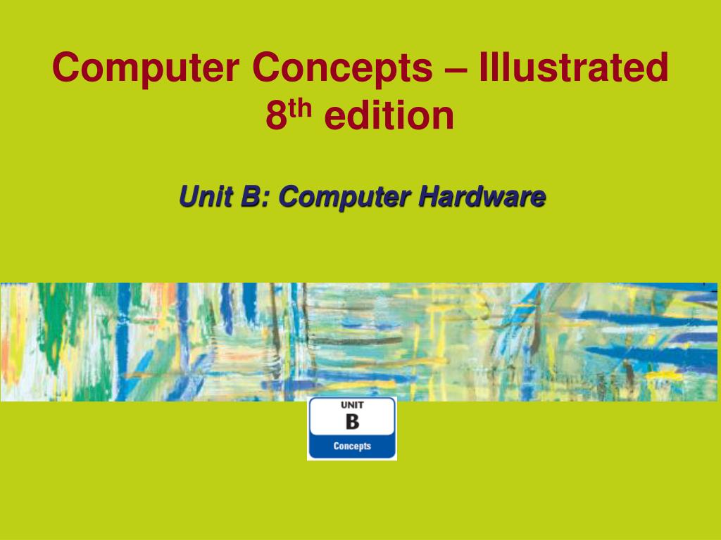 PPT - Computer Concepts – Illustrated 8 th edition PowerPoint ...