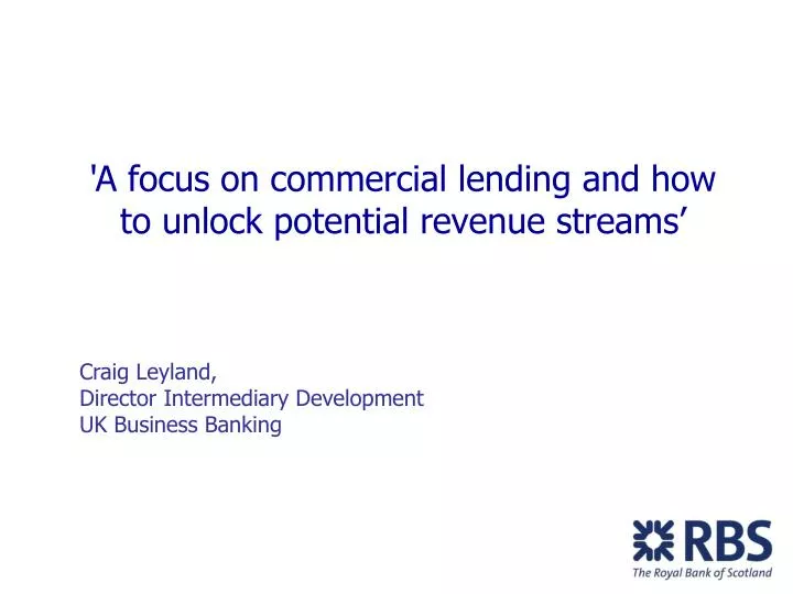 a focus on commercial lending and how to unlock potential revenue streams
