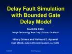 Delay Fault Simulation with Bounded Gate Delay Model - slide 1