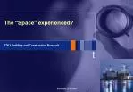 The “Space” experienced? - slide 1