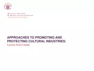 APPROACHES TO PROMOTING AND PROTECTING CULTURAL INDUSTRIES: Lessons from Canada