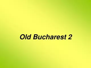 Old Bucharest 2