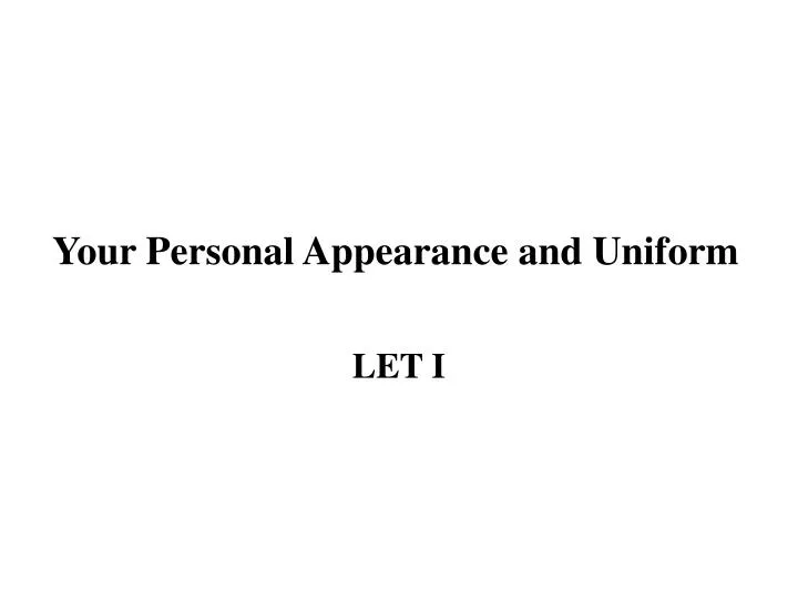 your personal appearance and uniform