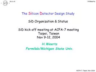 The Si licon D etector Design Study SiD Organization &amp; Status
