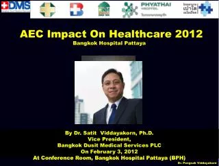 By Dr. Pongsak Viddayakorn Director and Executive Advisor, Bangkok Dusit Medical Services PLC