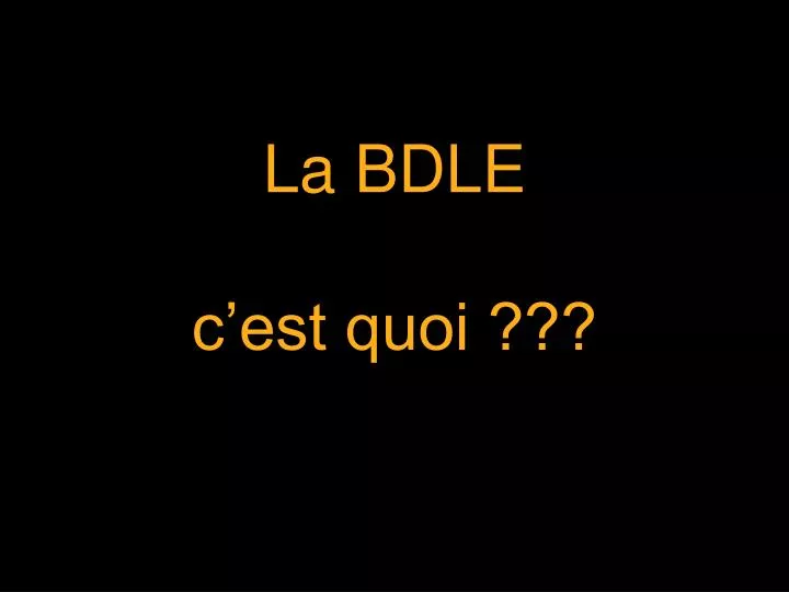 la bdle c est quoi