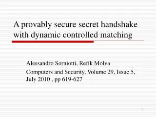 A provably secure secret handshake with dynamic controlled matching