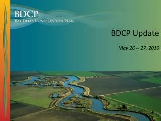 BDCP Update May 26 -- 27, 2010