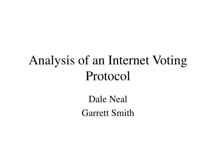 analysis of an internet voting protocol