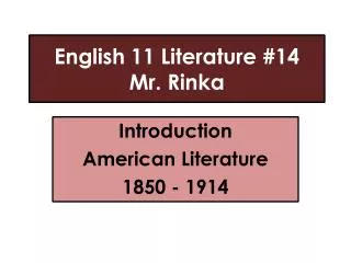 English 11 Literature #14 Mr. Rinka
