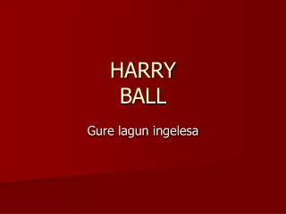 HARRY BALL