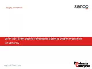 South West ERDF Superfast Broadband Business Support Programme Ian Exworthy