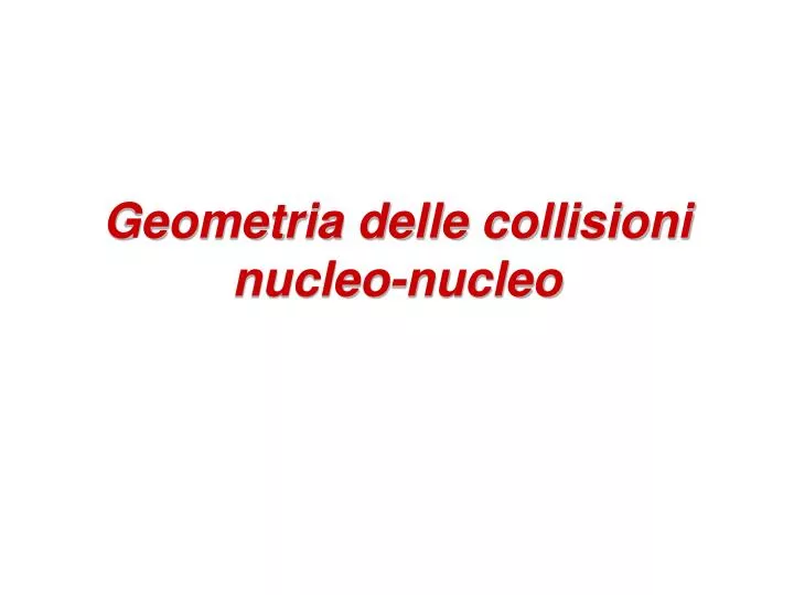 geometria delle collisioni nucleo nucleo