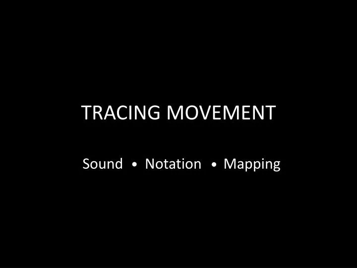 tracing movement