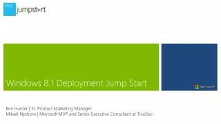 Windows 8.1 Deployment Jump Start