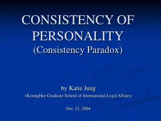 CONSISTENCY OF PERSONALITY (Consistency Paradox)
