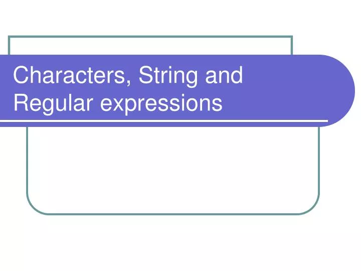 characters string and regular expressions