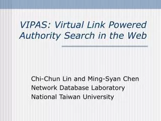 VIPAS: Virtual Link Powered Authority Search in the Web