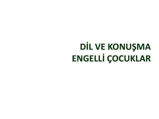 d l ve konu ma engell ocuklar