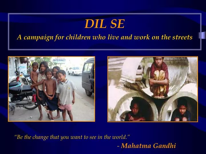 dil se a campaign for children who live and work on the streets