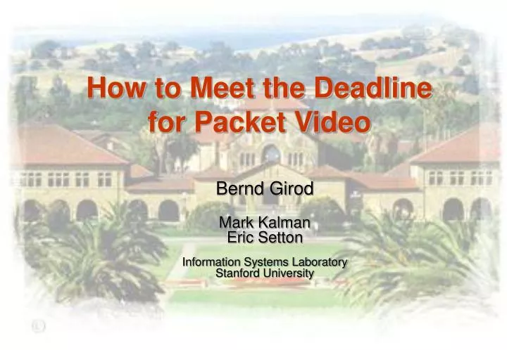 how to meet the deadline for packet video