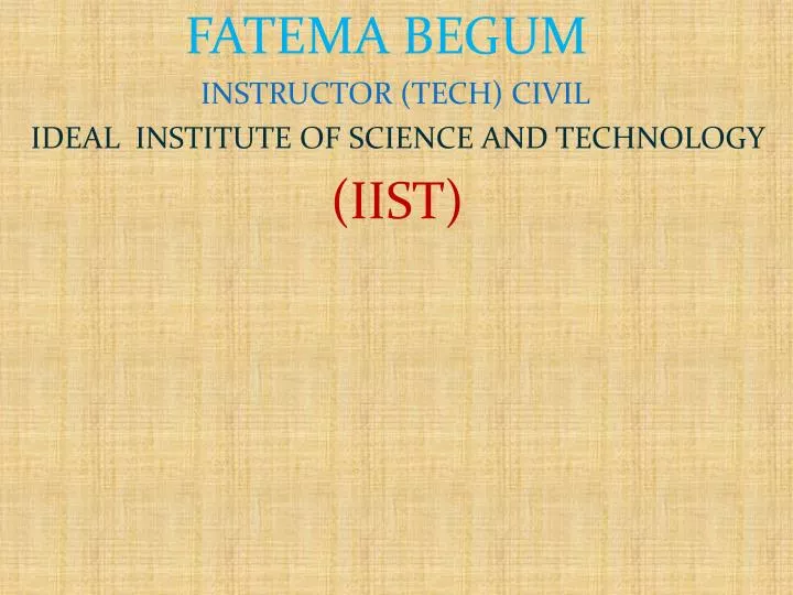fatema begum instructor tech civil ideal institute of science and technology iist