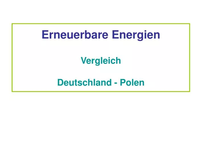 erneuerbare energien vergleich deutschland polen