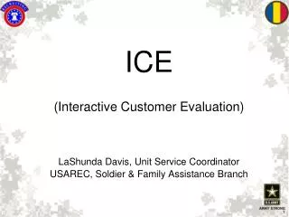 ICE (Interactive Customer Evaluation) LaShunda Davis, Unit Service Coordinator