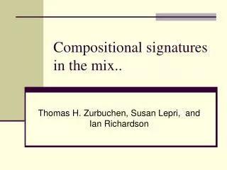 Compositional signatures in the mix..