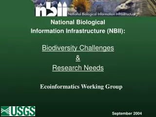 National Biological Information Infrastructure (NBII): Biodiversity Challenges &amp; Research Needs
